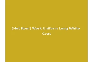[Hot Item] Work Uniform Long White Coat