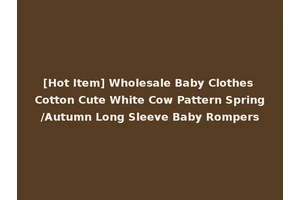[Hot Item] Wholesale Baby Clothes Cotton Cute White Cow Pattern Spring/Autumn Long Sleeve Baby Rompers