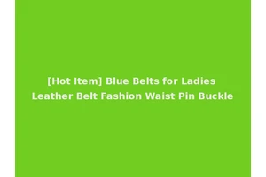 [Hot Item] Blue Belts for Ladies Leather Belt Fashion Waist Pin Buckle