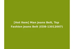 [Hot Item] Man Jeans Belt, Top Fashion Jeans Belt (EDB-13012007)