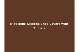[Hot Item] Silicone Shoe Covers with Zippers