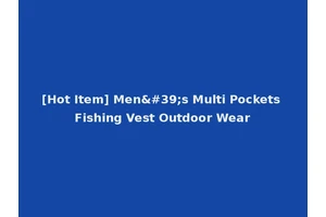 [Hot Item] Men's Multi Pockets Fishing Vest Outdoor Wear