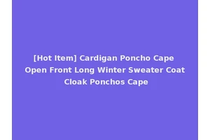 [Hot Item] Cardigan Poncho Cape Open Front Long Winter Sweater Coat Cloak Ponchos Cape