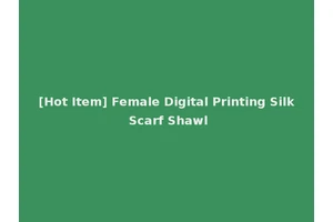 [Hot Item] Female Digital Printing Silk Scarf Shawl