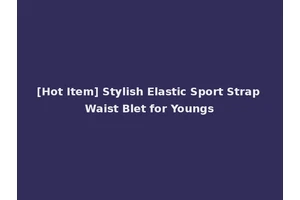 [Hot Item] Stylish Elastic Sport Strap Waist Blet for Youngs