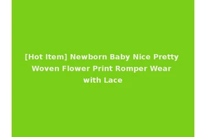 [Hot Item] Newborn Baby Nice Pretty Woven Flower Print Romper Wear with Lace
