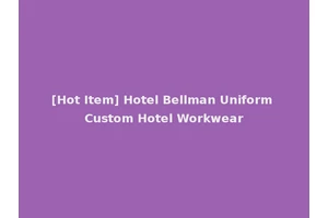 [Hot Item] Hotel Bellman Uniform Custom Hotel Workwear