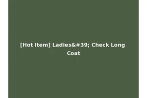 [Hot Item] Ladies' Check Long Coat