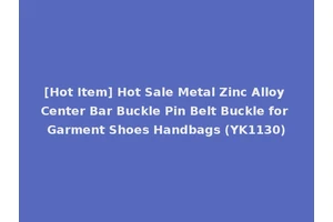 [Hot Item] Hot Sale Metal Zinc Alloy Center Bar Buckle Pin Belt Buckle for Garment Shoes Handbags (YK1130)