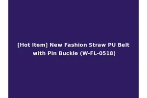 [Hot Item] New Fashion Straw PU Belt with Pin Buckle (W-FL-0518)