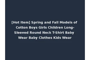 [Hot Item] Spring and Fall Models of Cotton Boys Girls Children Long-Sleeved Round Neck T-Shirt Baby Wear Baby Clothes Kids Wear