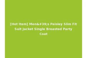 [Hot Item] Men's Paisley Slim Fit Suit Jacket Single Breasted Party Coat