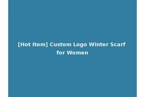 [Hot Item] Custom Logo Winter Scarf for Women