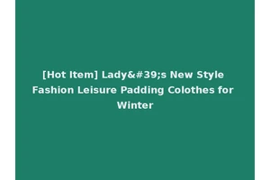 [Hot Item] Lady's New Style Fashion Leisure Padding Colothes for Winter