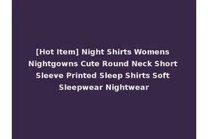 [Hot Item] Night Shirts Womens Nightgowns Cute Round Neck Short Sleeve Printed Sleep Shirts Soft Sleepwear Nightwear