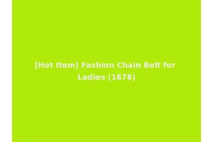 [Hot Item] Fashion Chain Belt for Ladies (1878)