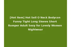 [Hot Item] Hot Sell O Neck Bodycon Funny Tight Long Sleeve Short Romper Adult Sexy for Lovely Women Nightwear