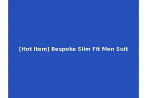 [Hot Item] Bespoke Slim Fit Men Suit
