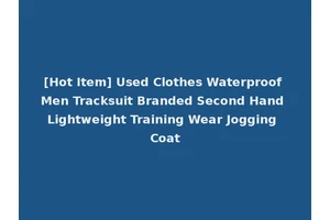 [Hot Item] Used Clothes Waterproof Men Tracksuit Branded Second Hand Lightweight Training Wear Jogging Coat