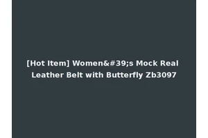 [Hot Item] Women's Mock Real Leather Belt with Butterfly Zb3097