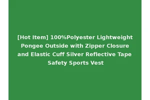 [Hot Item] 100%Polyester Lightweight Pongee Outside with Zipper Closure and Elastic Cuff Silver Reflective Tape Safety Sports Vest