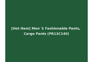 [Hot Item] Men′ S Fashionable Pants, Cargo Pants (PR13C140)
