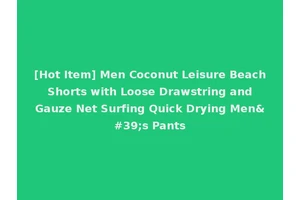 [Hot Item] Men Coconut Leisure Beach Shorts with Loose Drawstring and Gauze Net Surfing Quick Drying Men's Pants