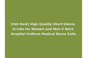 [Hot Item] High Quality Short Sleeve Scrubs for Women and Men V Neck Hospital Uniform Medical Nurse Suits