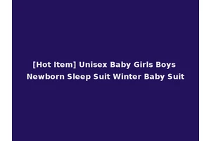 [Hot Item] Unisex Baby Girls Boys Newborn Sleep Suit Winter Baby Suit