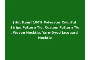 [Hot Item] 100% Polyester Colorful Stripe Pattern Tie, Custom Pattern Tie, Woven Necktie, Yarn-Dyed Jacquard Necktie