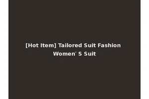 [Hot Item] Tailored Suit Fashion Women′ S Suit