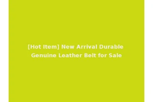 [Hot Item] New Arrival Durable Genuine Leather Belt for Sale