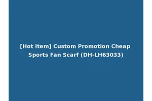 [Hot Item] Custom Promotion Cheap Sports Fan Scarf (DH-LH63033)
