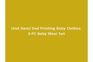 [Hot Item] Dod Printing Baby Clothes 2-PC Baby Wear Set