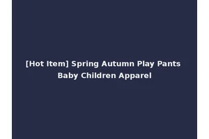 [Hot Item] Spring Autumn Play Pants Baby Children Apparel