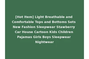 [Hot Item] Light Breathable and Comfortable Tops and Bottoms Sets New Fashion Sleepwear Stawberry Car House Cartoon Kids Children Pajamas Girls Boys Sleepwear Nightwear