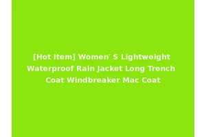 [Hot Item] Women′ S Lightweight Waterproof Rain Jacket Long Trench Coat Windbreaker Mac Coat