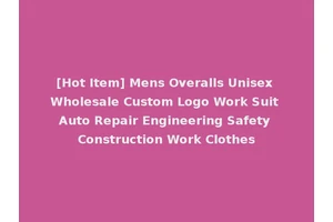 [Hot Item] Mens Overalls Unisex Wholesale Custom Logo Work Suit Auto Repair Engineering Safety Construction Work Clothes