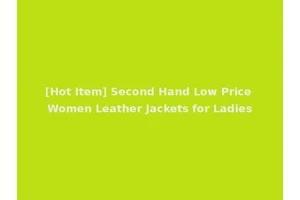 [Hot Item] Second Hand Low Price Women Leather Jackets for Ladies