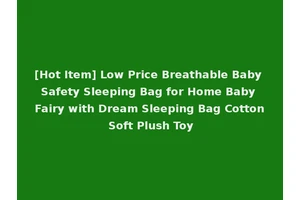 [Hot Item] Low Price Breathable Baby Safety Sleeping Bag for Home Baby Fairy with Dream Sleeping Bag Cotton Soft Plush Toy