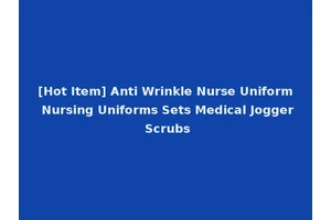 [Hot Item] Anti Wrinkle Nurse Uniform Nursing Uniforms Sets Medical Jogger Scrubs