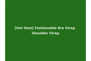 [Hot Item] Fashionable Bra Strap Shoulder Strap