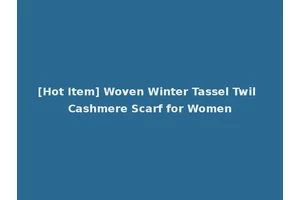 [Hot Item] Woven Winter Tassel Twil Cashmere Scarf for Women