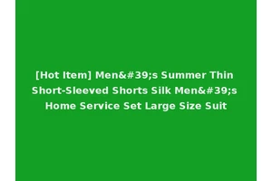 [Hot Item] Men's Summer Thin Short-Sleeved Shorts Silk Men's Home Service Set Large Size Suit