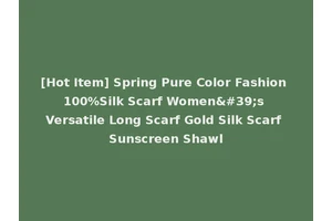 [Hot Item] Spring Pure Color Fashion 100%Silk Scarf Women's Versatile Long Scarf Gold Silk Scarf Sunscreen Shawl