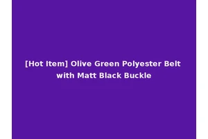 [Hot Item] Olive Green Polyester Belt with Matt Black Buckle