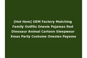 [Hot Item] OEM Factory Matching Family Outfits Onesie Pajamas Red Dinosaur Animal Cartoon Sleepwear Xmas Party Costume Onesies Payama