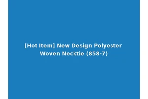 [Hot Item] New Design Polyester Woven Necktie (858-7)