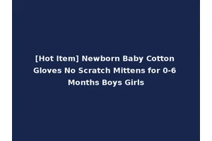 [Hot Item] Newborn Baby Cotton Gloves No Scratch Mittens for 0-6 Months Boys Girls