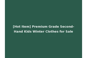 [Hot Item] Premium Grade Second-Hand Kids Winter Clothes for Sale